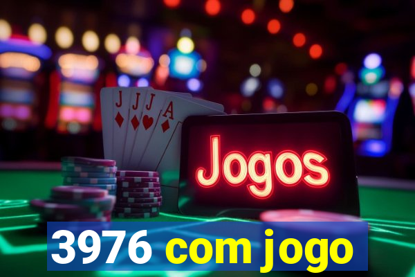 3976 com jogo